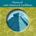 Flavors of Latin America and the Caribbean